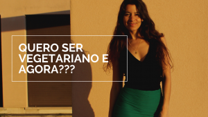 Read more about the article Quero ser VEGETARIANO…  E agora??